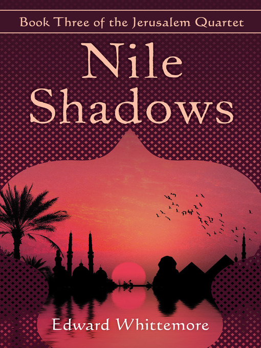 Title details for Nile Shadows by Edward Whittemore - Available